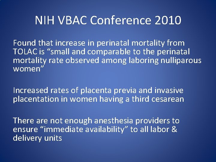 NIH VBAC Conference 2010 Found that increase in perinatal mortality from TOLAC is “small