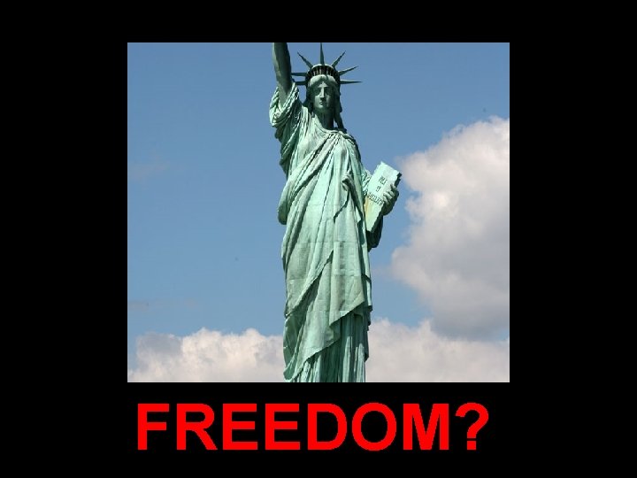 Is FREEDOM? 