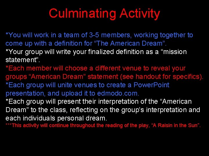 Culminating Activity *You will work in a team of 3 -5 members, working together