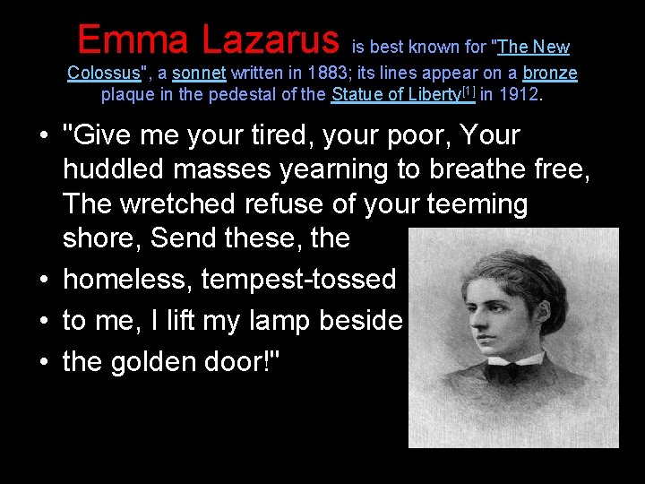 Emma Lazarus is best known for "The New Colossus", a sonnet written in 1883;