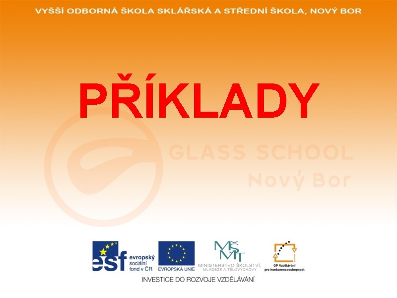 PŘÍKLADY PŘÍKLADY