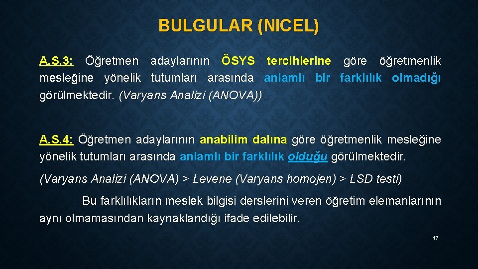 BULGULAR (NICEL) A. S. 3: Öğretmen adaylarının ÖSYS tercihlerine göre öğretmenlik mesleğine yönelik tutumları