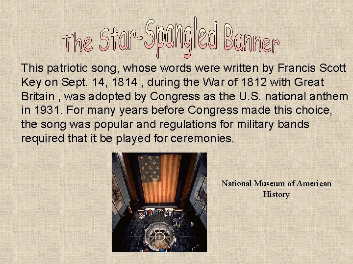 This patriotic song, whose words were written by Francis Scott Key on Sept. 14,