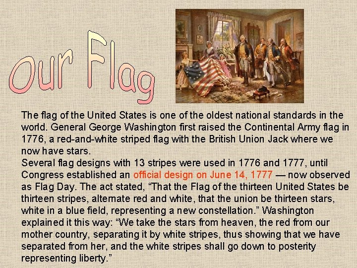 The flag of the United States is one of the oldest national standards in