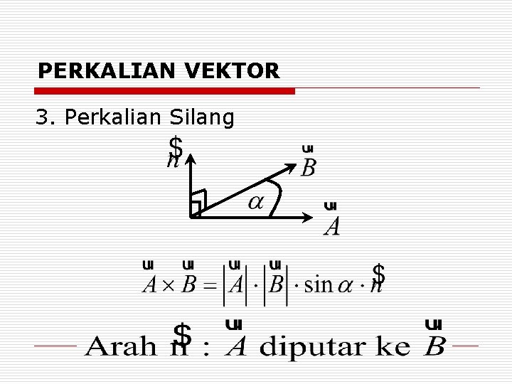 PERKALIAN VEKTOR 3. Perkalian Silang 