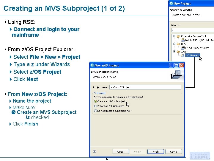 Creating an MVS Subproject (1 of 2) § Using RSE: 4 Connect and login
