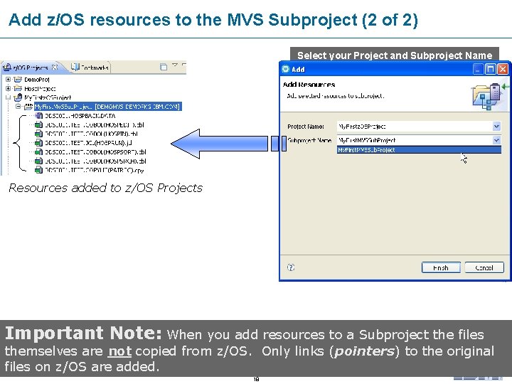 Add z/OS resources to the MVS Subproject (2 of 2) Select your Project and