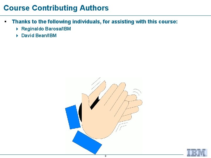 Course Contributing Authors § Thanks to the following individuals, for assisting with this course: