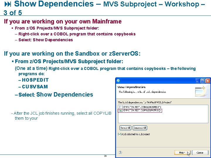  Show Dependencies – MVS Subproject – Workshop – 3 of 5 If you