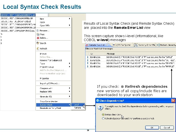 Local Syntax Check Results of Local Syntax Check (and Remote Syntax Check) are placed