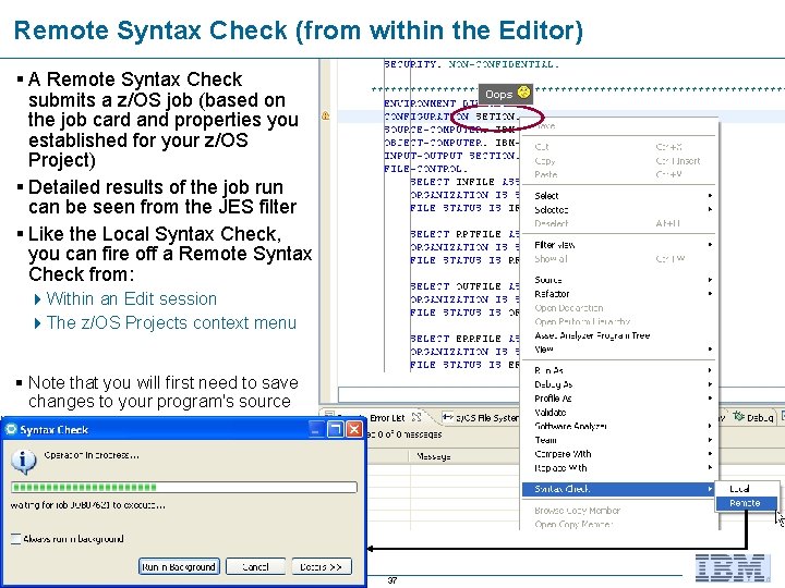 Remote Syntax Check (from within the Editor) § A Remote Syntax Check submits a