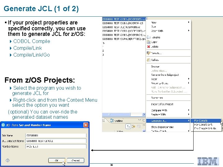 Generate JCL (1 of 2) § If your project properties are specified correctly, you