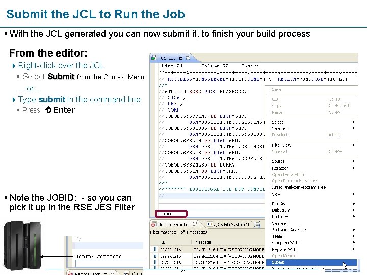 Submit the JCL to Run the Job § With the JCL generated you can
