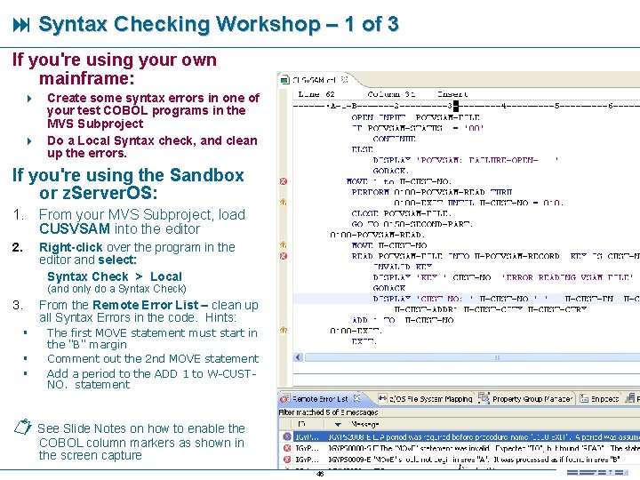  Syntax Checking Workshop – 1 of 3 If you're using your own mainframe: