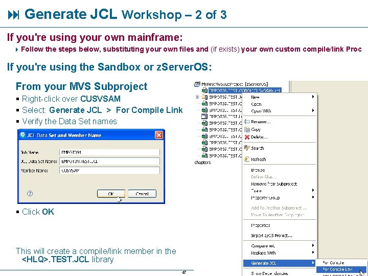  Generate JCL Workshop – 2 of 3 If you're using your own mainframe: