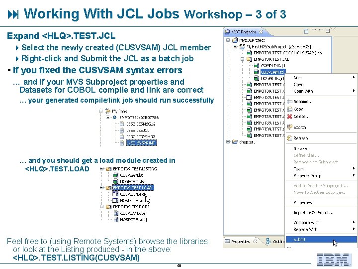  Working With JCL Jobs Workshop – 3 of 3 Expand <HLQ>. TEST. JCL