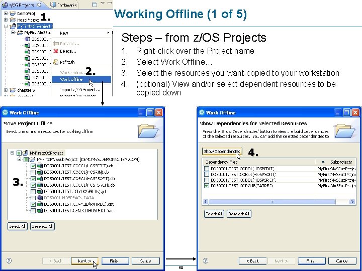 Working Offline (1 of 5) 1. Steps – from z/OS Projects 2. 1. 2.