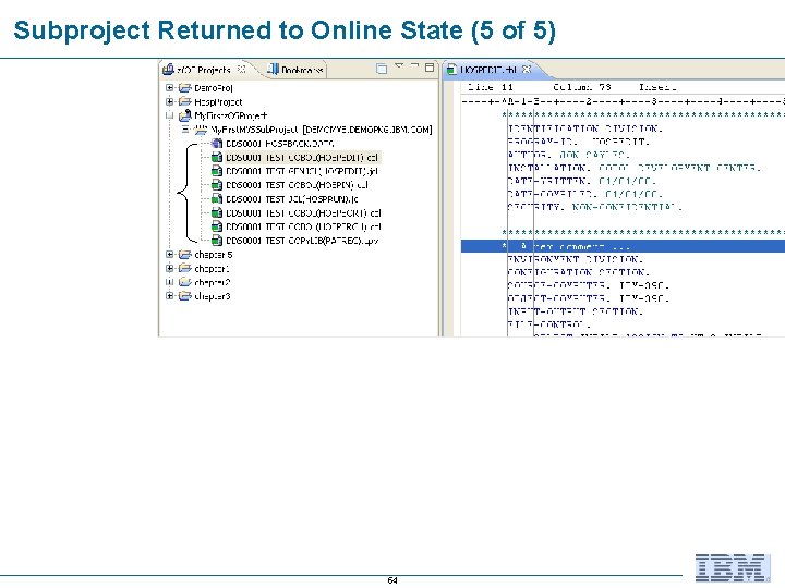 Subproject Returned to Online State (5 of 5) 54 