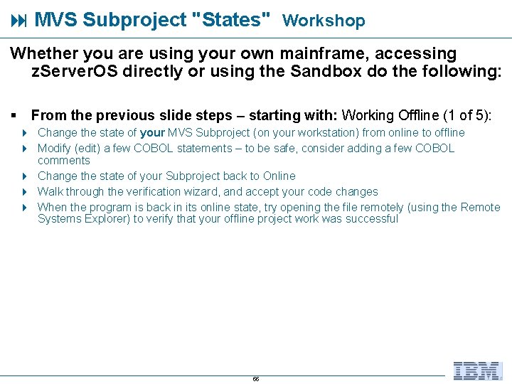  MVS Subproject "States" Workshop Whether you are using your own mainframe, accessing z.