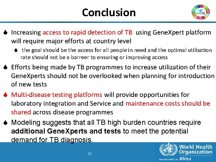 Conclusion S Increasing access to rapid detection of TB using Gene. Xpert platform will