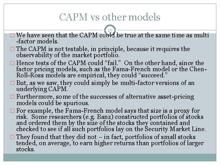CAPM vs other models 15 � We have seen that the CAPM could be