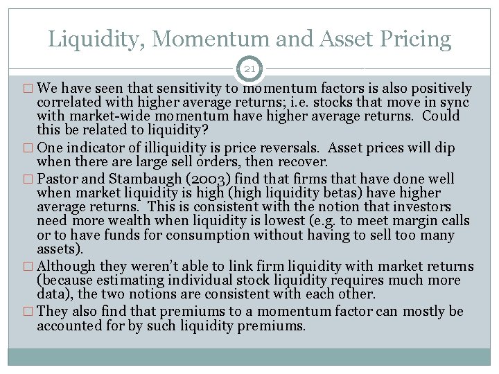 Liquidity, Momentum and Asset Pricing 21 � We have seen that sensitivity to momentum