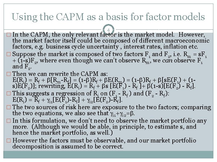 Using the CAPM as a basis for factor models 4 � In the CAPM,