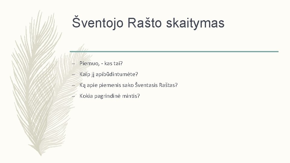 Šventojo Rašto skaitymas – Piemuo, - kas tai? – Kaip jį apibūdintumėte? – Ką