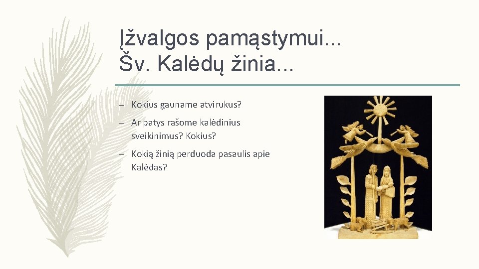 Įžvalgos pamąstymui. . . Šv. Kalėdų žinia. . . – Kokius gauname atvirukus? –