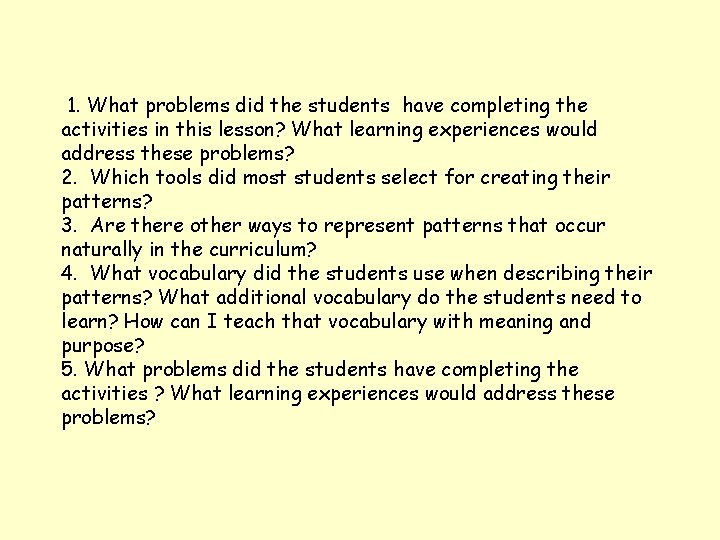 1. What problems did the students have completing the activities in this lesson? What