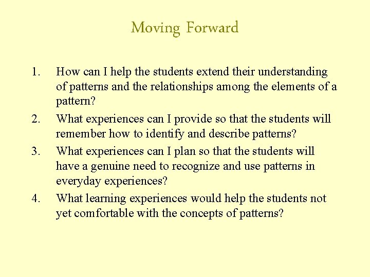 Moving Forward 1. 2. 3. 4. How can I help the students extend their