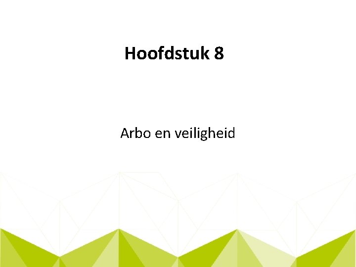 Hoofdstuk 8 Arbo en veiligheid 