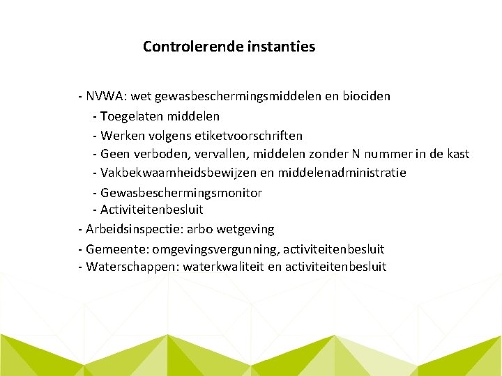 Controlerende instanties - NVWA: wet gewasbeschermingsmiddelen en biociden - Toegelaten middelen - Werken volgens