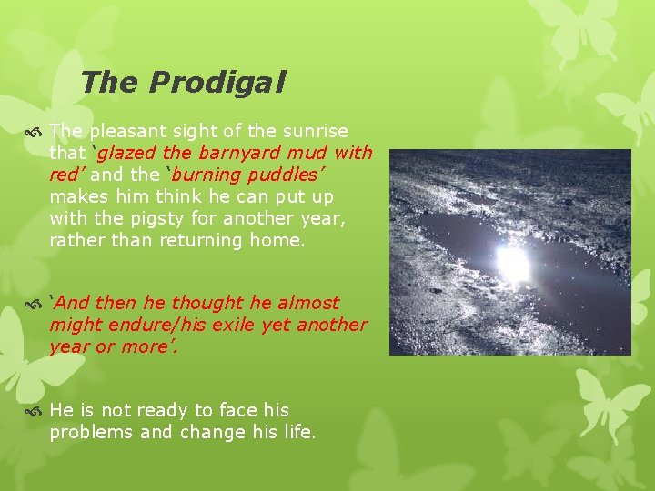 The Prodigal The pleasant sight of the sunrise that ‘glazed the barnyard mud with