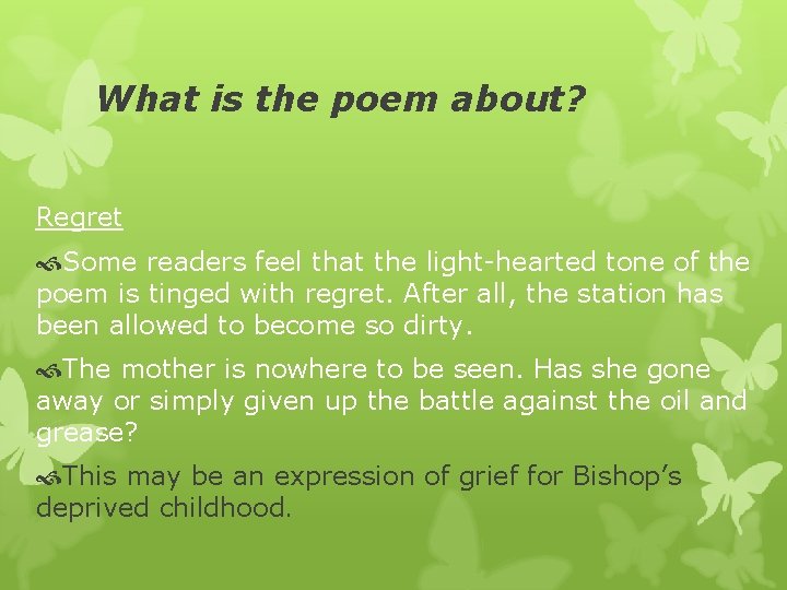 What is the poem about? Regret Some readers feel that the light-hearted tone of