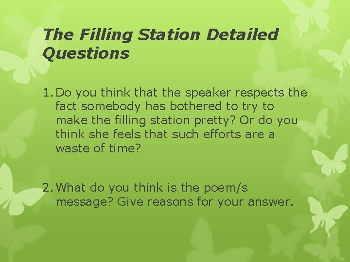 The Filling Station Detailed Questions 1. Do you think that the speaker respects the