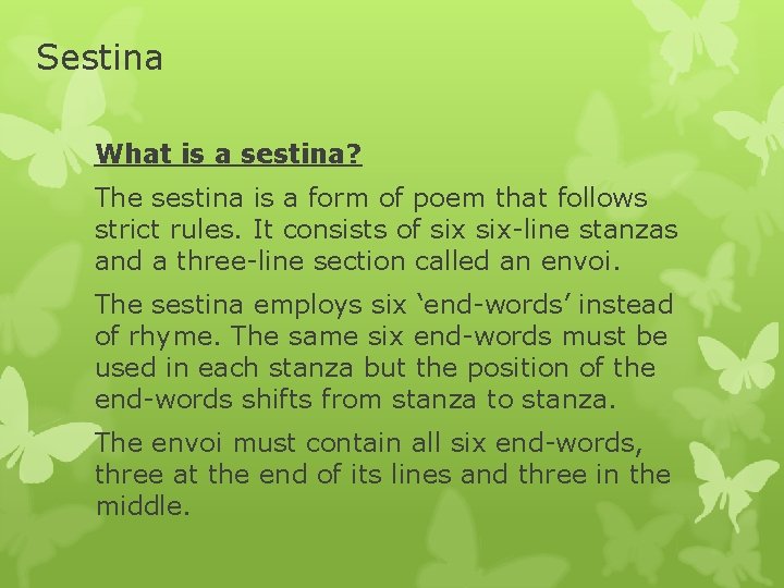 Sestina What is a sestina? The sestina is a form of poem that follows