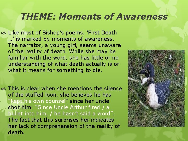 THEME: Moments of Awareness Like most of Bishop’s poems, ‘First Death …’ is marked