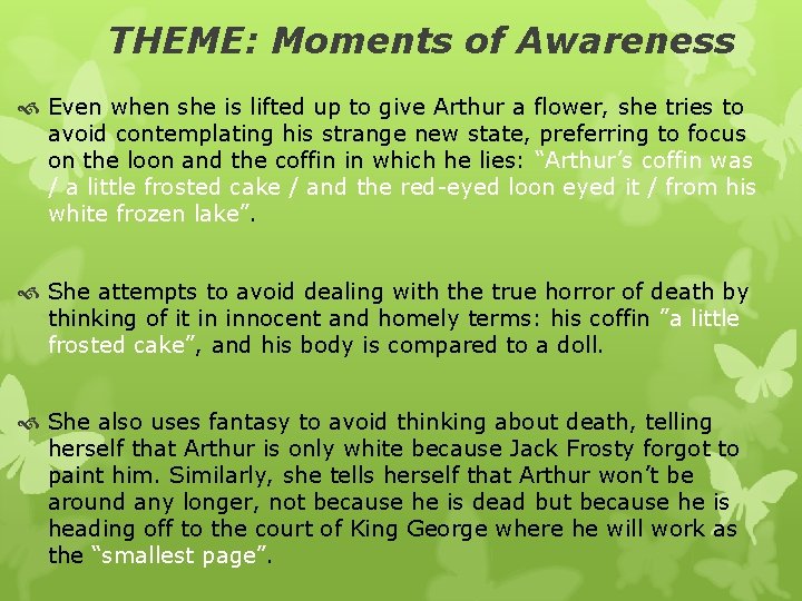 THEME: Moments of Awareness Even when she is lifted up to give Arthur a