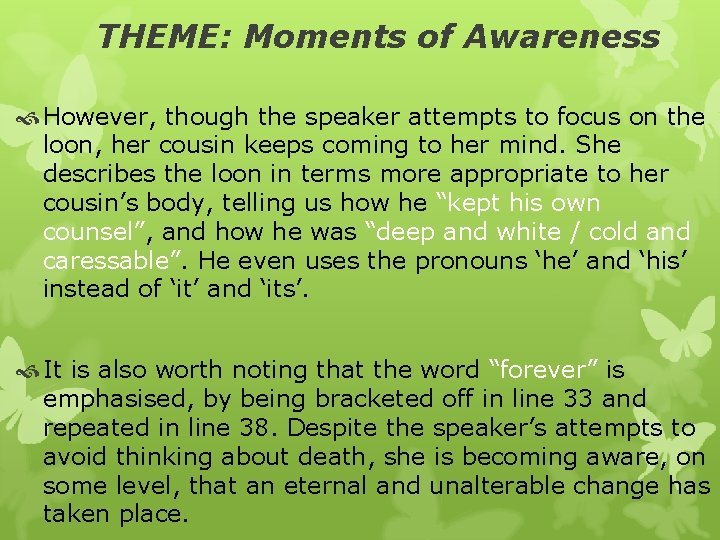 THEME: Moments of Awareness However, though the speaker attempts to focus on the loon,