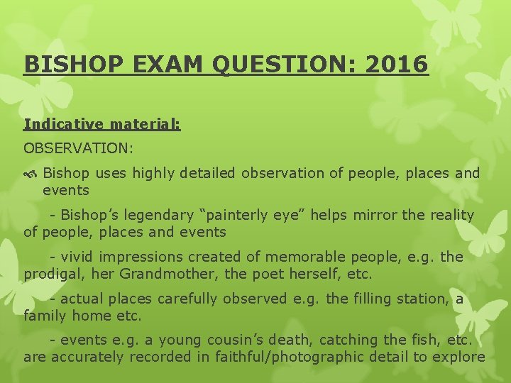 BISHOP EXAM QUESTION: 2016 Indicative material: OBSERVATION: Bishop uses highly detailed observation of people,