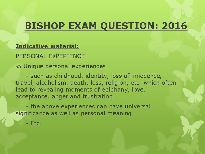 BISHOP EXAM QUESTION: 2016 Indicative material: PERSONAL EXPERIENCE: Unique personal experiences - such as