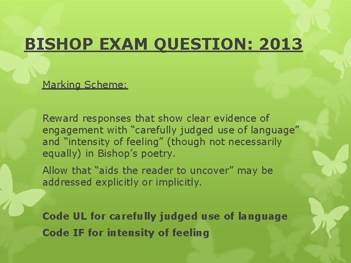 BISHOP EXAM QUESTION: 2013 Marking Scheme: Reward responses that show clear evidence of engagement