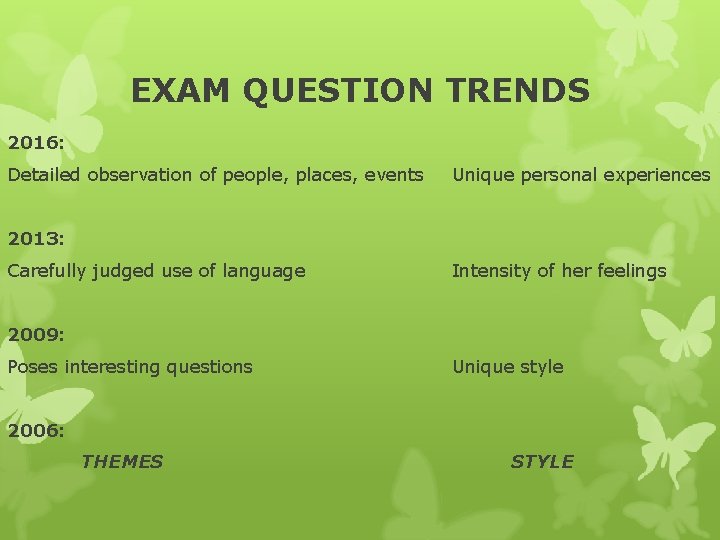 EXAM QUESTION TRENDS 2016: Detailed observation of people, places, events Unique personal experiences 2013: