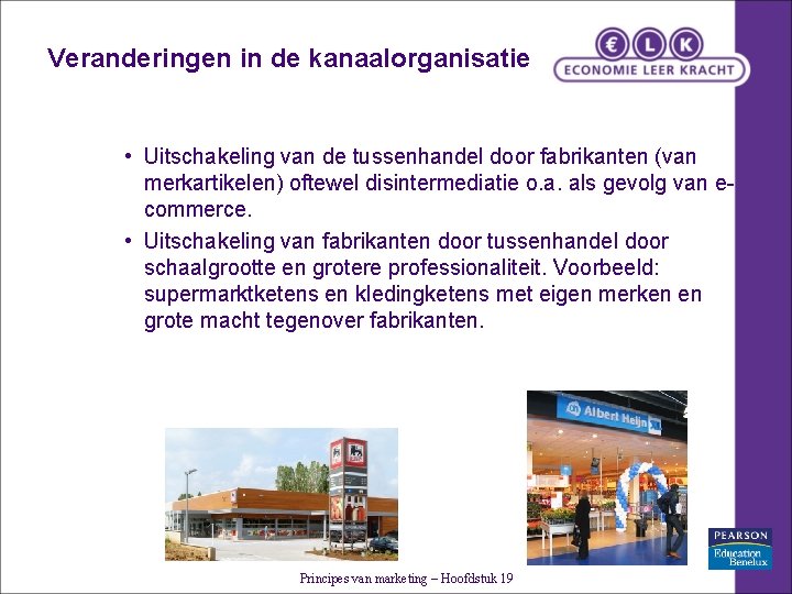 Veranderingen in de kanaalorganisatie • Uitschakeling van de tussenhandel door fabrikanten (van merkartikelen) oftewel Veranderingen in de kanaalorganisatie • Uitschakeling van de tussenhandel door fabrikanten (van merkartikelen) oftewel