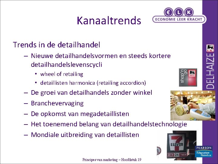 Kanaaltrends Trends in de detailhandel – Nieuwe detailhandelsvormen en steeds kortere detailhandelslevenscycli • wheel