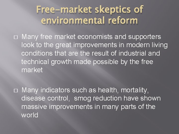 Free-market skeptics of environmental reform � Many free market economists and supporters look to