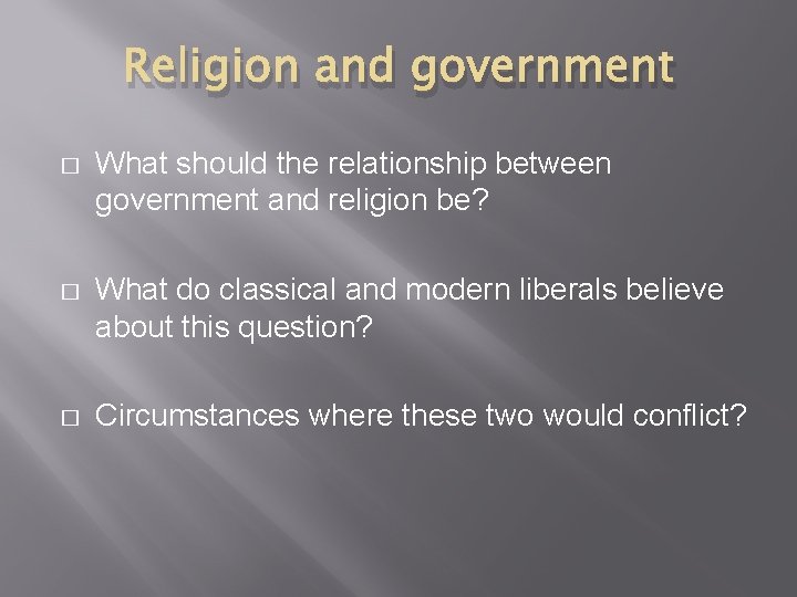 Religion and government � What should the relationship between government and religion be? �