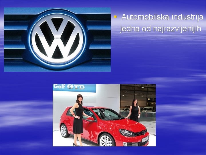 § Automobilska industrija jedna od najrazvijenijih 