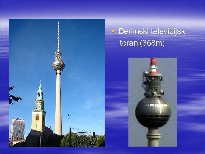 § Berlinski televizijski toranj(368 m) 